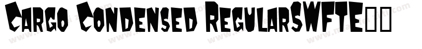 Cargo Condensed RegularSWFTE字体转换